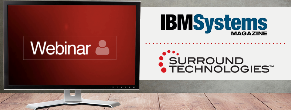 Surround Webinar hosted by IBM Systems Magazine